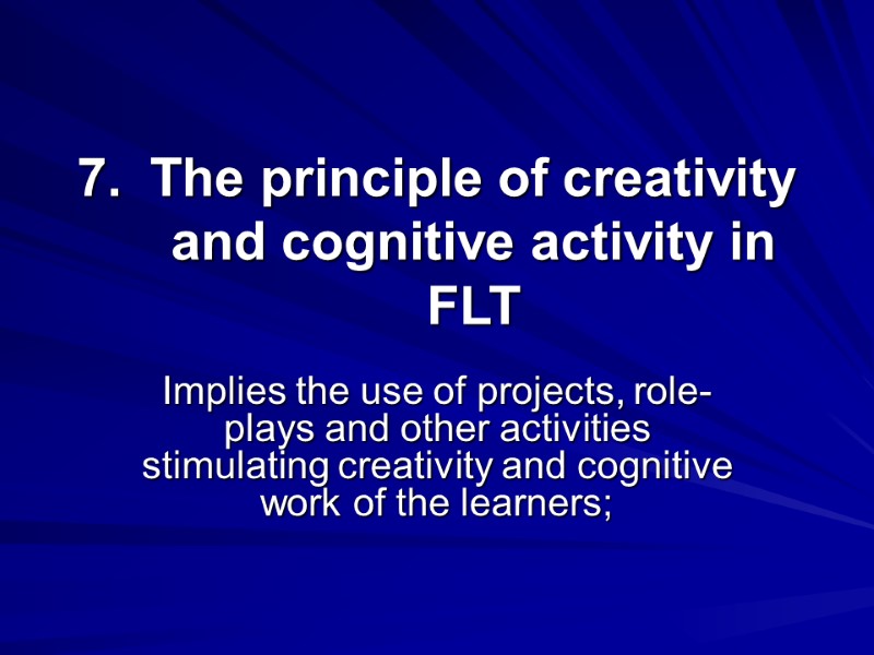 The principle of creativity and cognitive activity in FLT Implies the use of projects,
